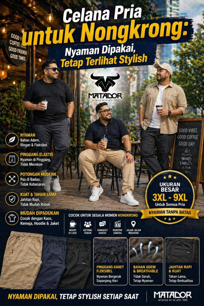 Celana Pria untuk Nongkrong: Nyaman Dipakai, Tetap Terlihat Stylish
